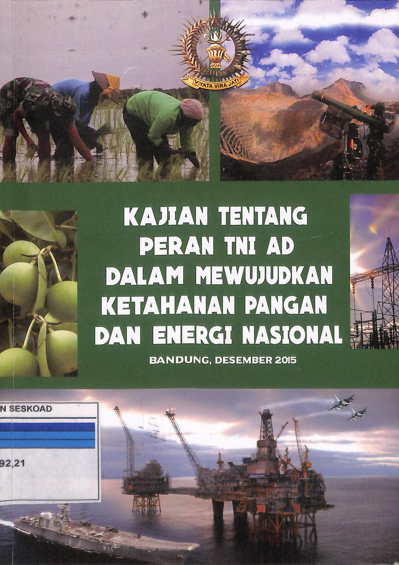 KAJIAN TENTANG PERAN TNI AD DALAM MEWUJUDKAN KETAHANAN PANGAN DAN ENERGI NASIONAL
